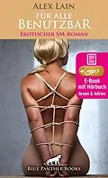 E-Book (epub) Für alle Benutzbar | Erotik SM-Audio Story | Erotisches SM-Hörbuch von Alex Lain
