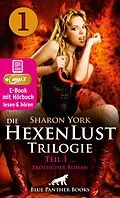 E-Book (epub) Die HexenLust Trilogie | Band 1 | Erotik Audio Story | Erotisches Hörbuch von Sharon York