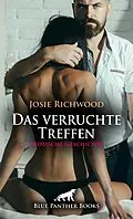 E-Book (epub) Das verruchte Treffen | Erotische Geschichte von Josie Richwood