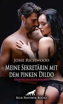 E-Book (epub) Meine Sekretärin mit dem pinken Dildo | Erotische Geschichte von Josie Richwood