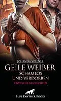 E-Book (pdf) Geile Weiber schamlos und verdorben | 9 geile erotische Geschichten von Johanna Söllner