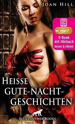 E-Book (epub) Heiße Gute-Nacht-Geschichten | Erotik Audio Storys | Erotisches Hörbuch von Joan Hill
