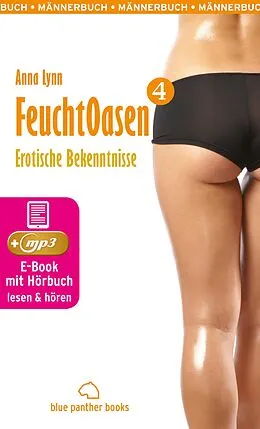 E-Book (epub) Feuchtoasen 4 | Erotische Bekenntnisse | Erotik Audio Story | Erotisches Hörbuch von Anna Lynn