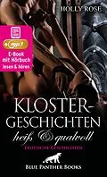 E-Book (epub) Klostergeschichten heiß & qualvoll | Erotische Geschichten | Erotik Audio Story | Erotisches Hörbuch von Holly Rose