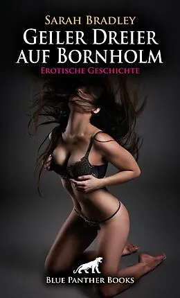 E-Book (epub) Geiler Dreier auf Bornholm | Erotische Geschichte von Sarah Bradley