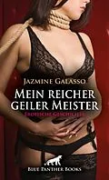 E-Book (epub) Mein reicher geiler Meister | Erotische Geschichte von Jazmine Galasso