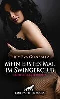 E-Book (pdf) Mein erstes Mal im Swingerclub | Erotische Geschichte von Lucy Eva Gonzalez