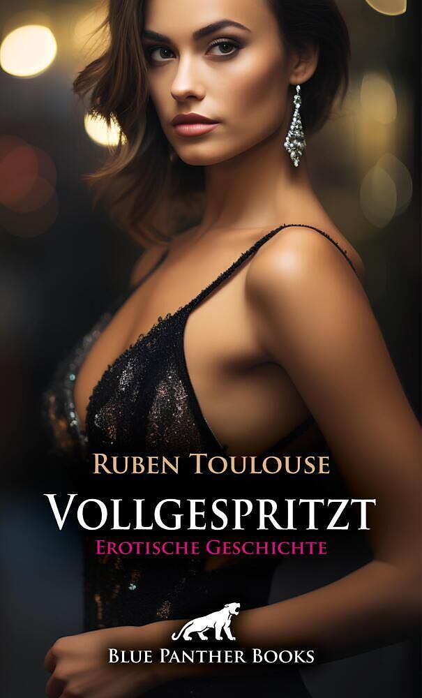 Vollgespritzt | Erotische Geschichte + 3 weitere Geschichten