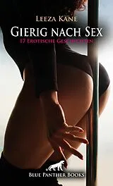 E-Book (pdf) Gierig nach Sex | 17 Erotische Geschichten von Leeza Kane, Mia Shaw, Victoria Graham