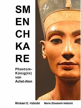 E-Book (epub) Semenchkare. Phantom-König(in) von Achet-Aton von Michael E. Habicht