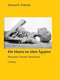 E-Book (epub) Die Mumie im Alten Ägypten von Michael E. Habicht