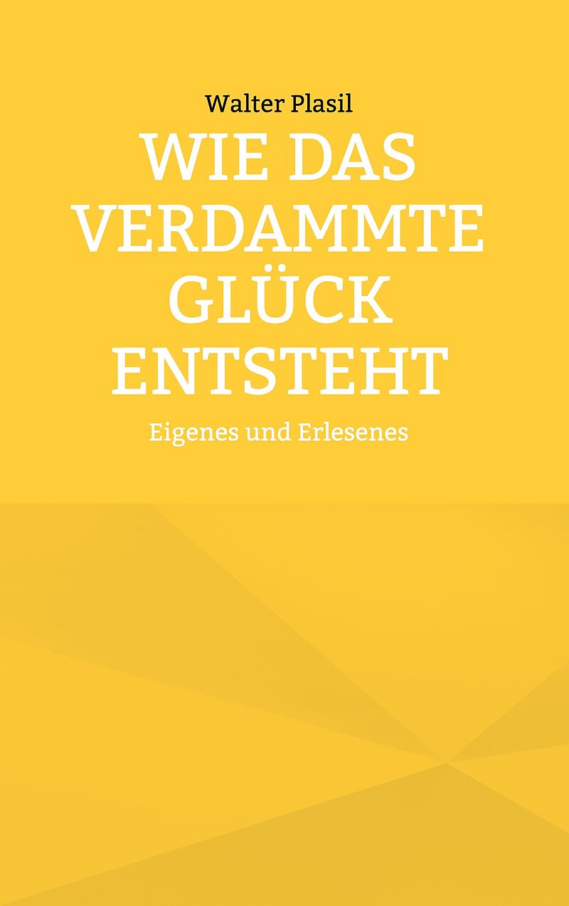 Wie das verdammte Glück entsteht