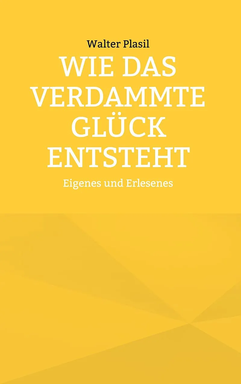 Wie das verdammte Glück entsteht