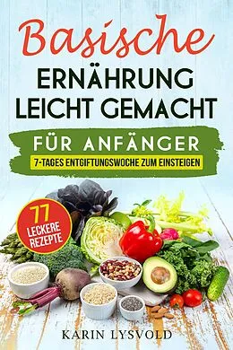 E-Book (epub) Basische Ernährung leicht gemacht von Karin Lysvold