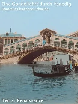 E-Book (epub) Eine Gondelfahrt durch Venedig von Donatella Chiancone-Schneider