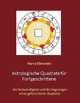 Kartonierter Einband Astrologische Quadrate für Fortgeschrittene von Harry Eilenstein
