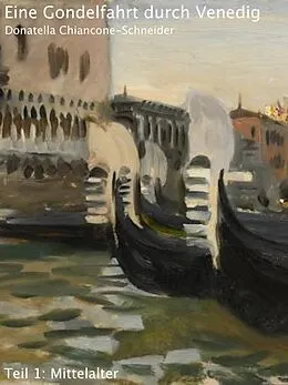 E-Book (epub) Eine Gondelfahrt durch Venedig von Donatella Chiancone-Schneider