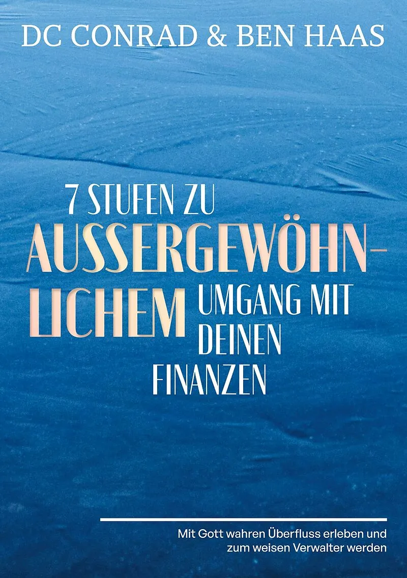 7 Stufen zu außergewöhnlichem Umgang mit Deinen Finanzen