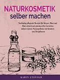 E-Book (epub) Naturkosmetik selber machen von Karin Lysvold