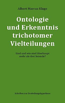 Kartonierter Einband Ontologie und Erkenntnis trichotomer Vielteilungen von Albert Marcus Kluge