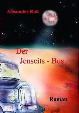 E-Book (epub) Der Jenseits Bus von Alexander Ruß