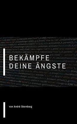 E-Book (epub) Bekämpfe deine Ängste von André Sternberg