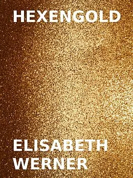 E-Book (epub) Hexengold von Elisabeth Werner