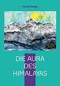 E-Book (epub) Die Aura des Himalayas von Harald Baetge