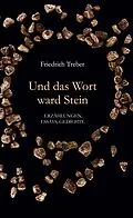 E-Book (epub) Und das Wort ward Stein von Friedrich Treber