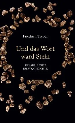 E-Book (epub) Und das Wort ward Stein von Friedrich Treber
