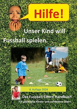 Kartonierter Einband Hilfe, unser Kind will Fussballspielen von 