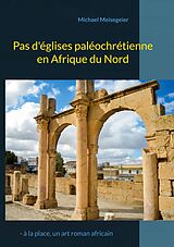 E-Book (epub) Pas d'églises paléochrétienne en Afrique du Nord von Michael Meisegeier