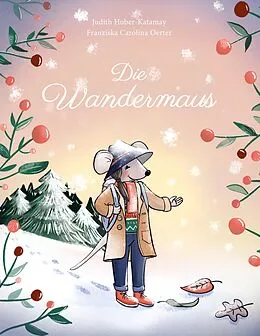 E-Book (epub) Die Wandermaus von Judith Huber-Katamay, Franziska Carolina Oerter