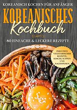 E-Book (epub) Koreanisch kochen für Anfänger: Koreanisches Kochbuch von Simple Cookbooks
