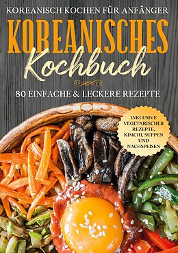 E-Book (epub) Koreanisch kochen für Anfänger: Koreanisches Kochbuch von Simple Cookbooks