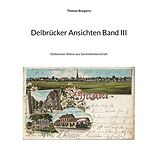E-Book (epub) Delbrücker Ansichten Band III von Thomas Bongartz