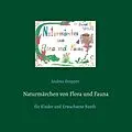 E-Book (epub) Naturmärchen von Flora und Fauna von Andrea Stopper