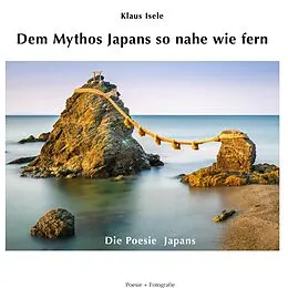 E-Book (epub) Dem Mythos Japans so nahe wie fern von Klaus Isele