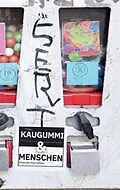 E-Book (epub) Kaugummi & Menschen von Johannes-Paul Döbler