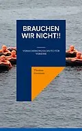 E-Book (epub) Brauchen wir nicht!! von Thomas Grosjean