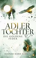 E-Book (epub) Adlertochter von Hannah Marie Schmitz