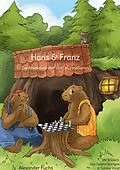 E-Book (epub) Hans & Franz von Alexander Fuchs