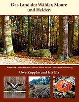 E-Book (epub) Das Land der Wälder, Heiden und Moore von Uwe Zuppke, Iris Elz