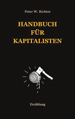 E-Book (epub) Handbuch für Kapitalisten von Peter Werner Richter