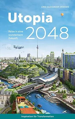 E-Book (epub) Utopia 2048 von Lino Alexander Zeddies