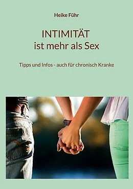 E-Book (epub) INTIMITÄT ist mehr als Sex von Heike Führ