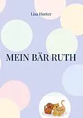 E-Book (epub) Mein Bär Ruth von Lisa Horter
