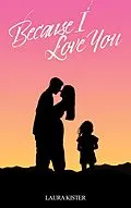 E-Book (epub) Because I love you von Laura Kister