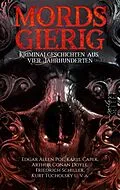 E-Book (epub) Mordsgierig von Edgar Allen Poe, Friedrich Schiller, Karel Capek