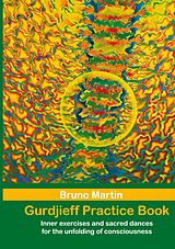 eBook (epub) Gurdjieff Practice Book de Bruno Martin